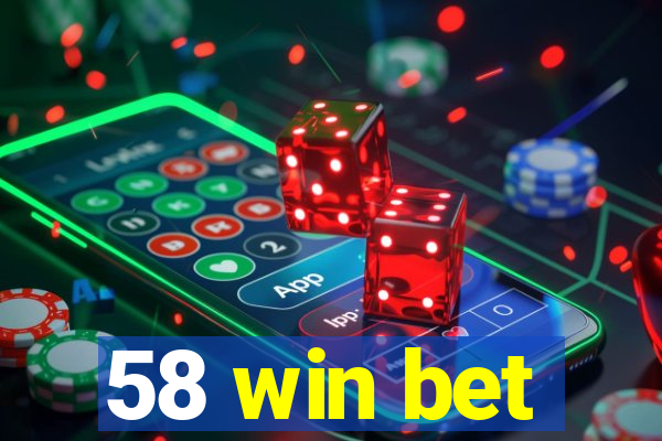 58 win bet